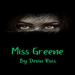 Miss Greene Audiobook, by Devin Ross
