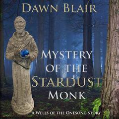 Mystery of the Stardust Monk Audiobook, by Dawn Blair