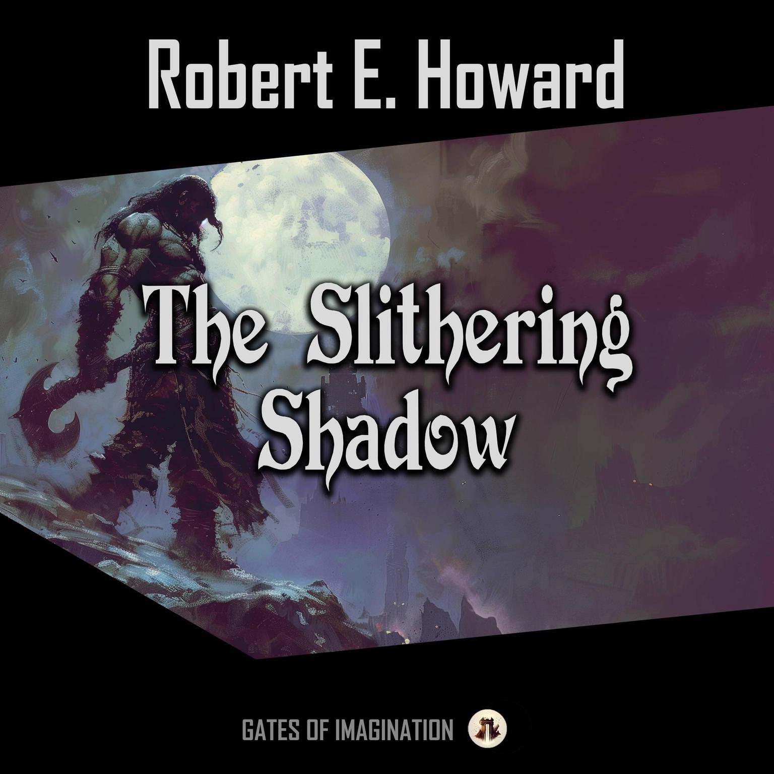 The Slithering Shadow Audiobook, by Robert E. Howard