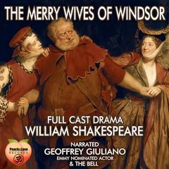 The Merry Wives Of Windsor: Full Cast Drama Audiobook, by William Shakespeare
