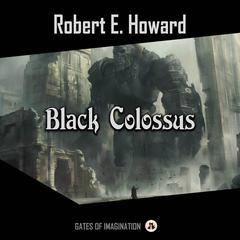 Black Colossus Audiobook, by Robert E. Howard