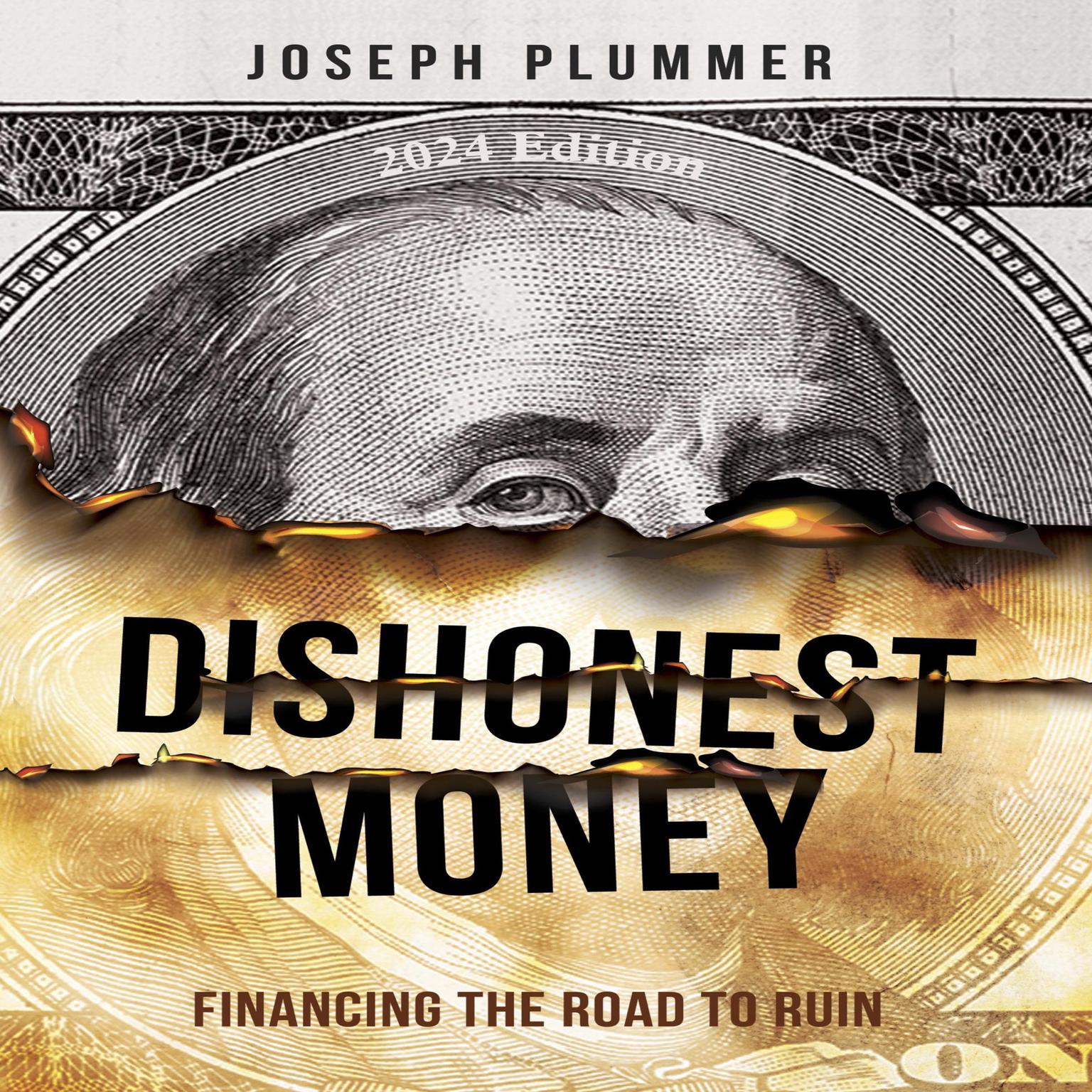 Dishonest Money (2024 Edition): Financing the Road to Ruin Audiobook, by Joseph Plummer