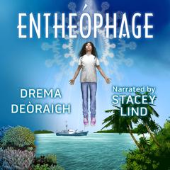 Entheóphage Audiobook, by Drema Deòraich