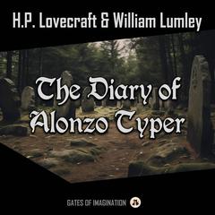The Diary of Alonzo Typer Audiobook, by H. P. Lovecraft