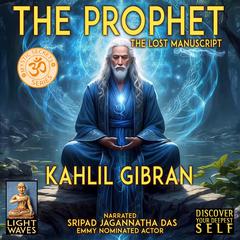 The Prophet: The Lost Manuscript Audiobook, by Kahlil Gibran