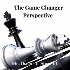 The Game Changer Perspective Audiobook, by Oscar J Starr
