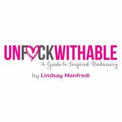 UNF????CKWITHABLE: A Guide to Inspired Badassery Audiobook, by Lindsay Manfredi