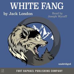 Jack Londons White Fang - Unabridged Audiobook, by Jack London