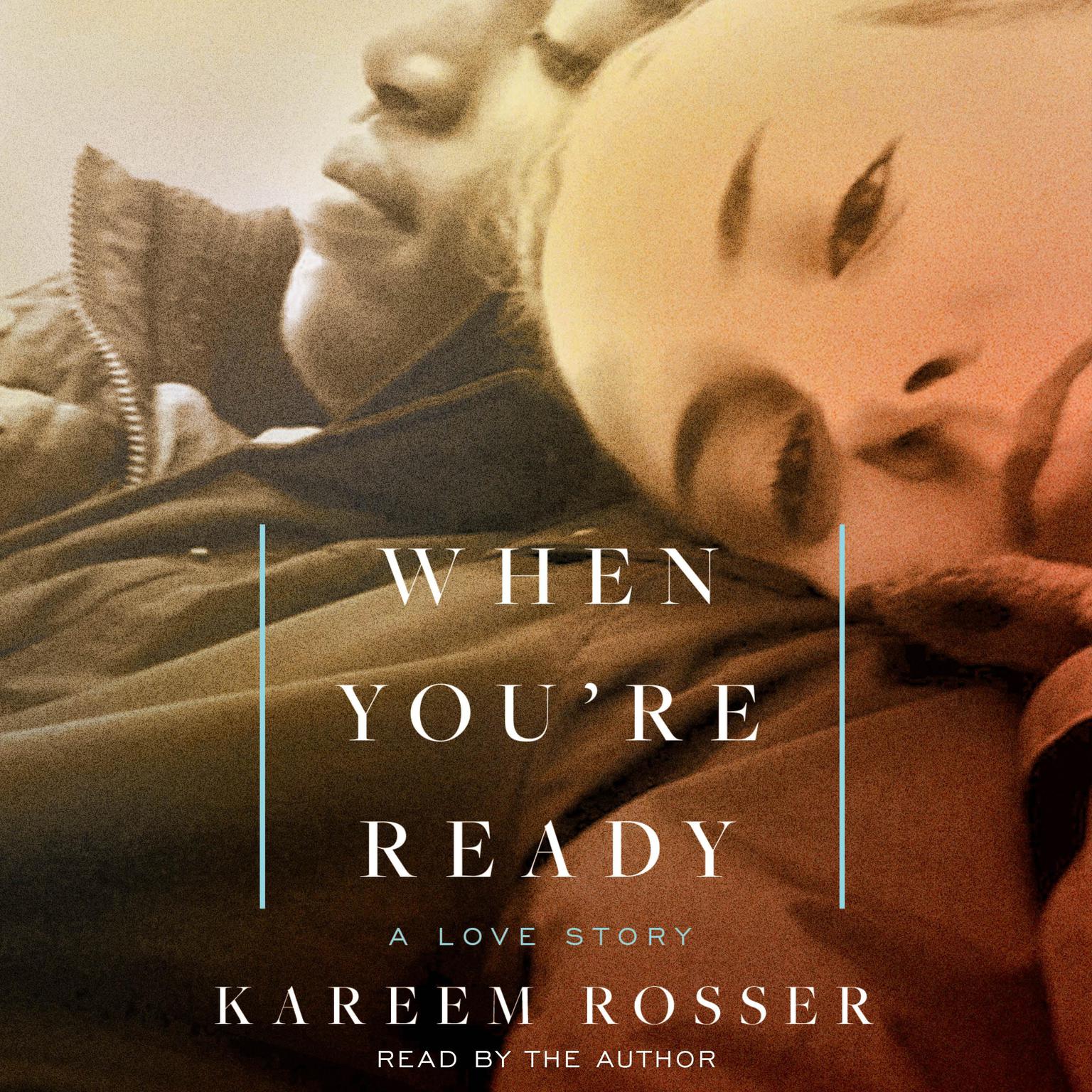 When Youre Ready: A Love Story Audiobook, by Kareem Rosser