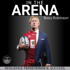 In the Arena Audiobook, by Beau Robinson