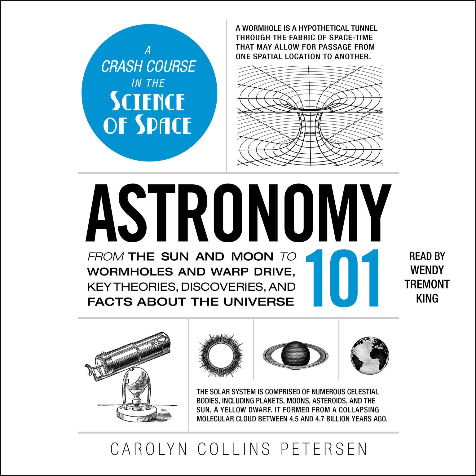 Astronomy 101: From the Sun and Moon to Wormholes and Warp Drive, Key Theories, Discoveries, and Facts about the Universe Audiobook, by Carolyn Collins Petersen