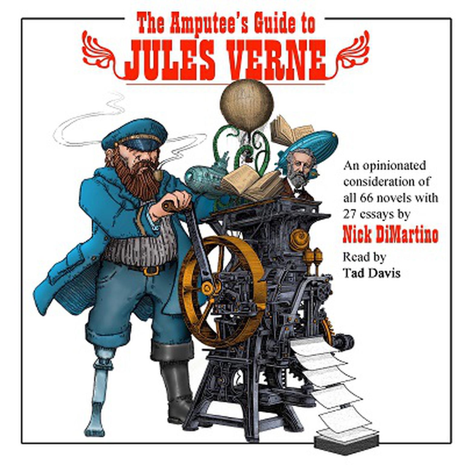 The Amputee’s Guide to Jules Verne: An Opinionated Consideration of All 66 Novels with 27 Essays Audiobook, by Nick DiMartino