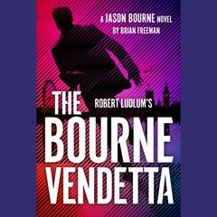 Robert Ludlum's The Bourne Vendetta Audibook, by Brian Freeman