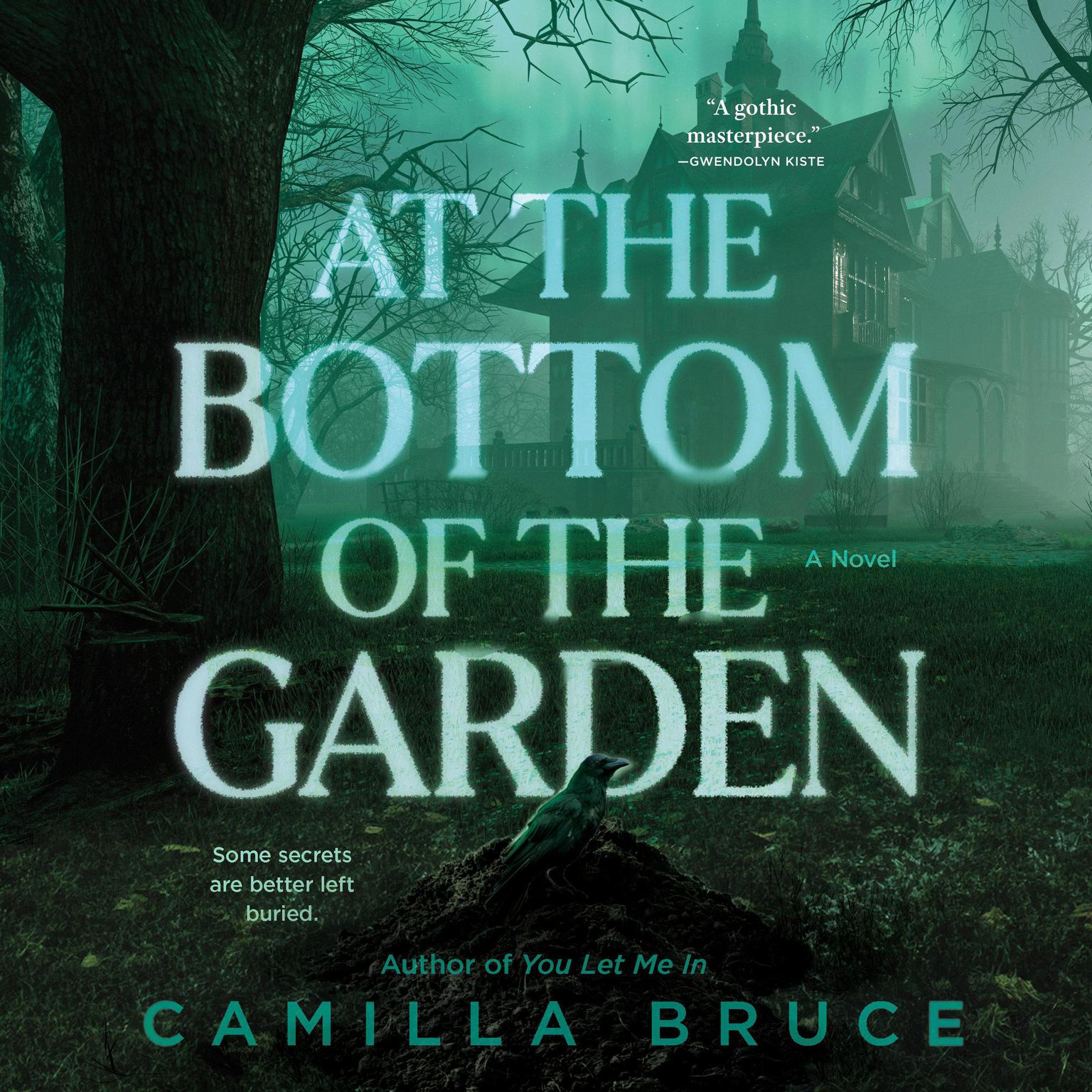 At the Bottom of the Garden: A Novel Audiobook, by Camilla Bruce