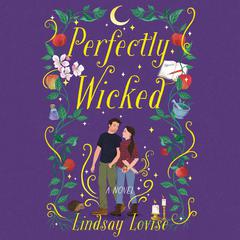 Perfectly Wicked: A Novel Audibook, by Lindsay Lovise