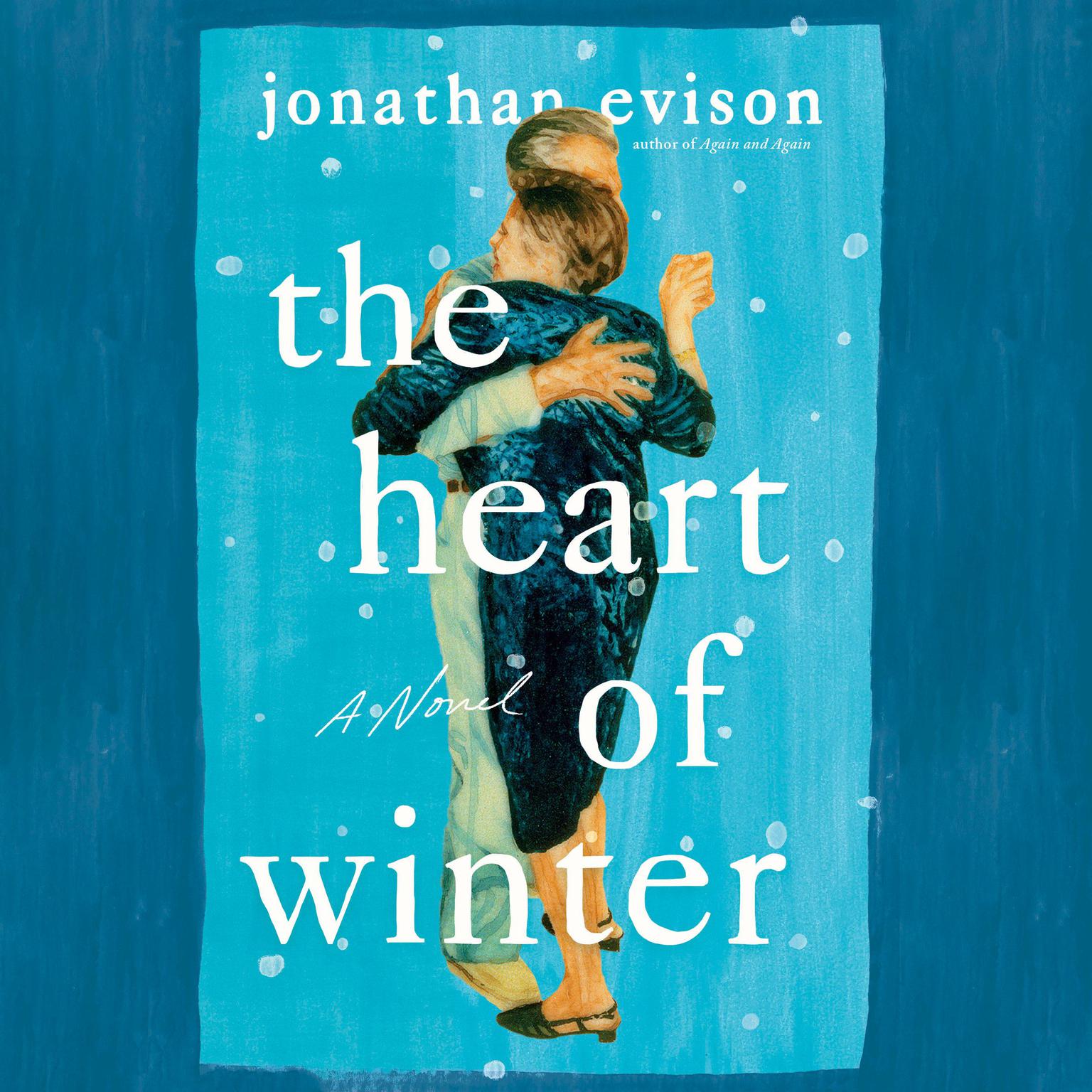 The Heart of Winter: A Novel Audiobook, by Jonathan Evison