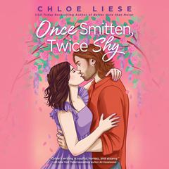 Once Smitten, Twice Shy Audibook, by Chloe Liese