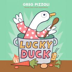 Lucky Duck Audibook, by Greg Pizzoli