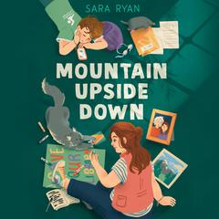 Mountain Upside Down Audibook, by Sara Ryan