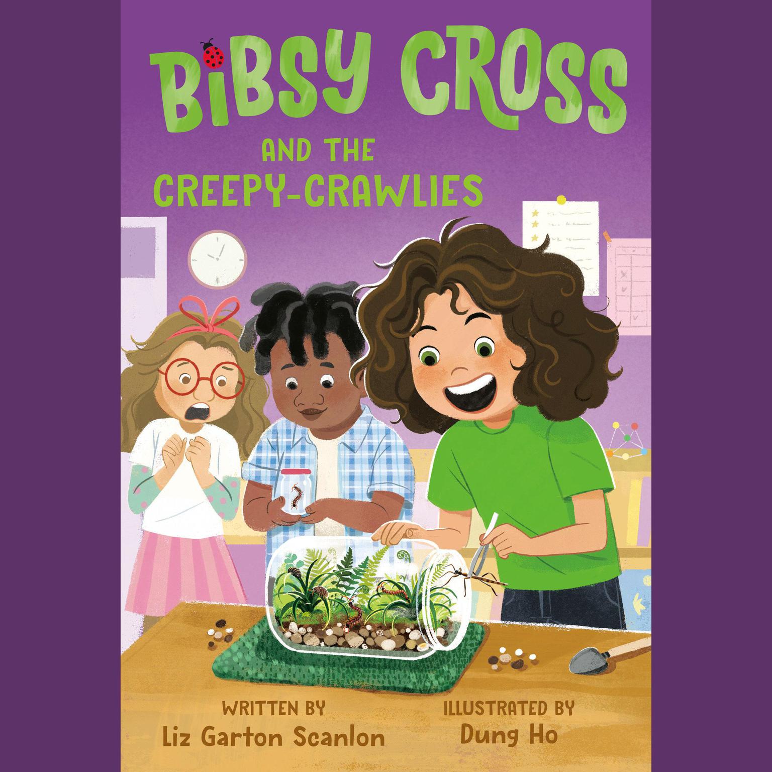 Bibsy Cross and the Creepy-Crawlies Audiobook, by Liz Garton Scanlon