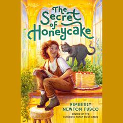 The Secret of Honeycake Audibook, by Kimberly Newton Fusco