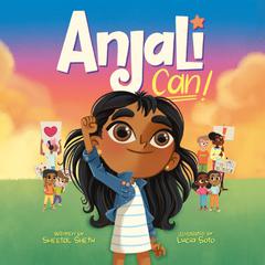 Anjali Can! Audibook, by Sheetal Sheth