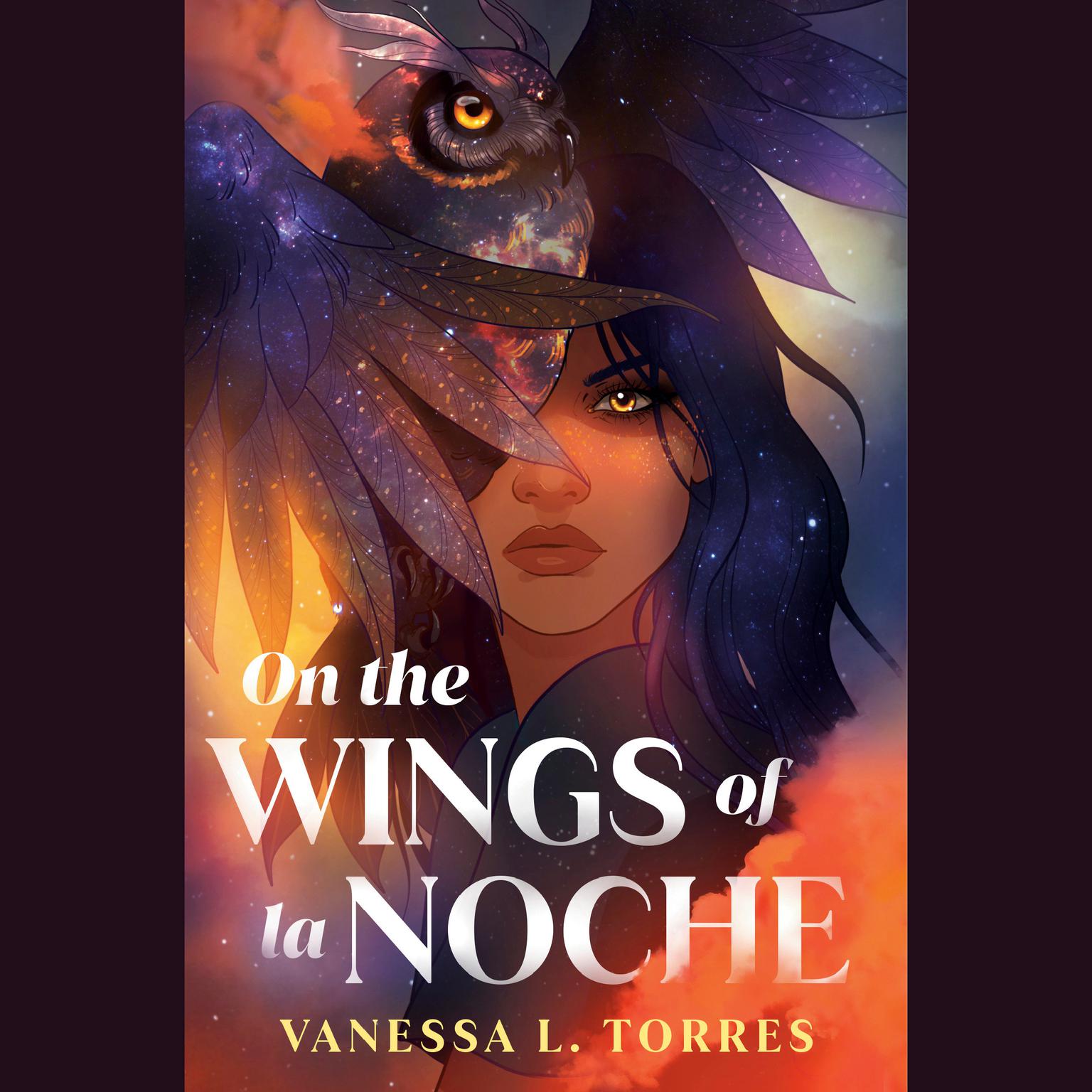 On the Wings of la Noche Audiobook, by Vanessa L. Torres