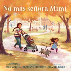 No más señora Mimí: (Spanish Edition) Audibook, by Meg Medina