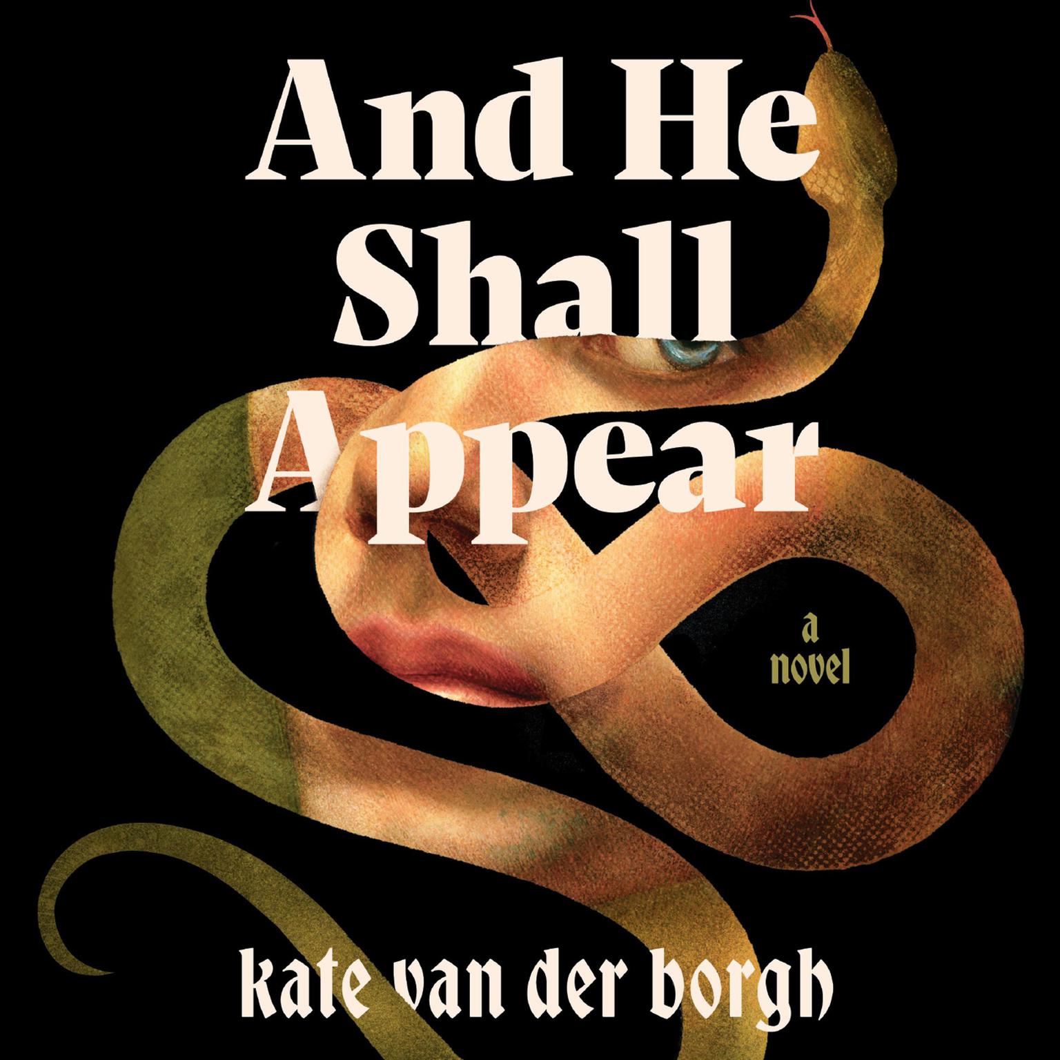 And He Shall Appear Audiobook, by Kate Van Der Borgh