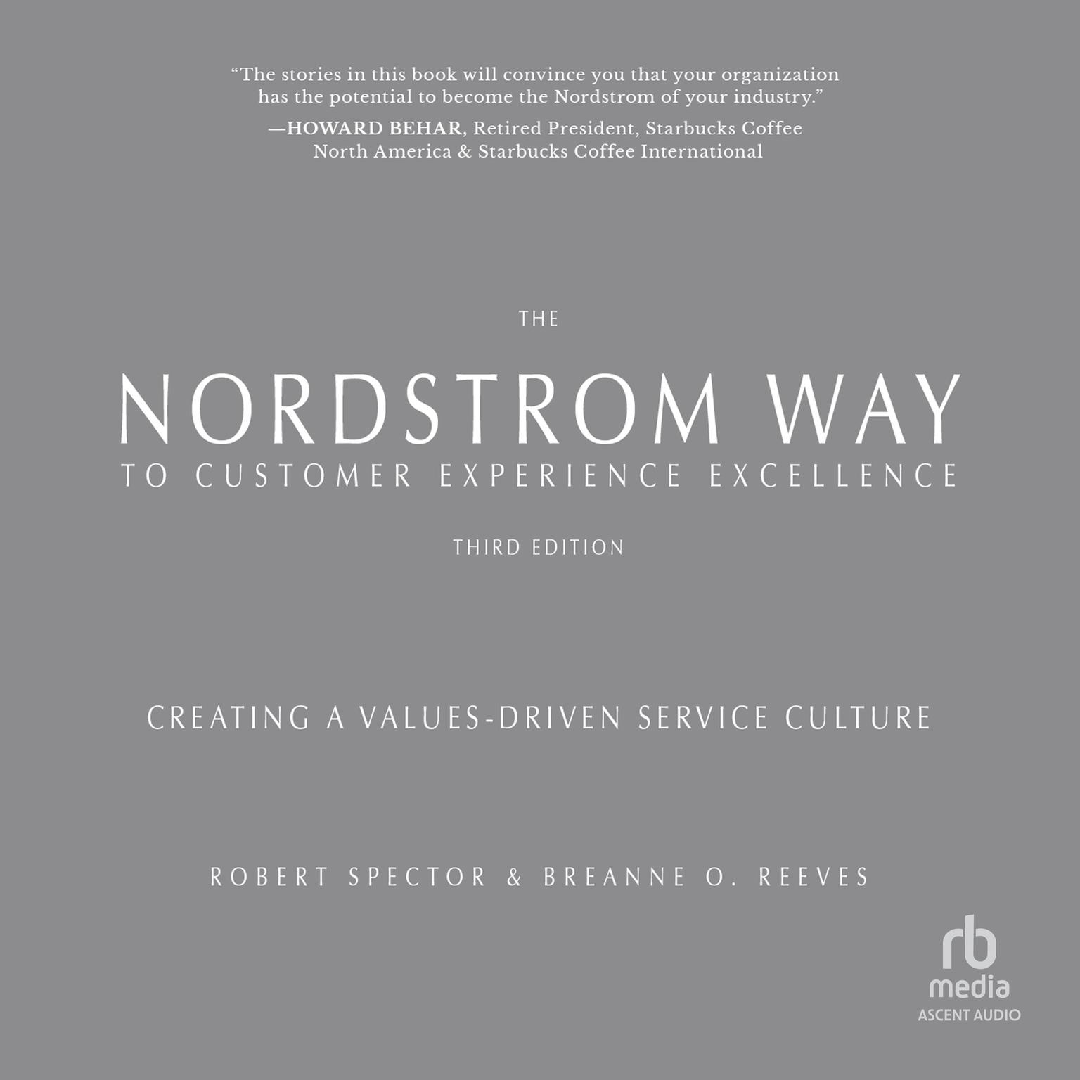 The Nordstrom Way to Customer Experience Excellence: Creating a Values-Driven Service Culture, 3rd Edition Audiobook, by BreAnne O. Reeves