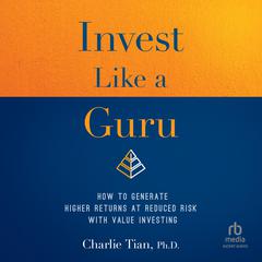 Invest Like a Guru Audibook, by Charlie Tian