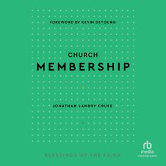 Church Membership: Blessings of the Faith Audiobook, by Jonathan Landry Cruse