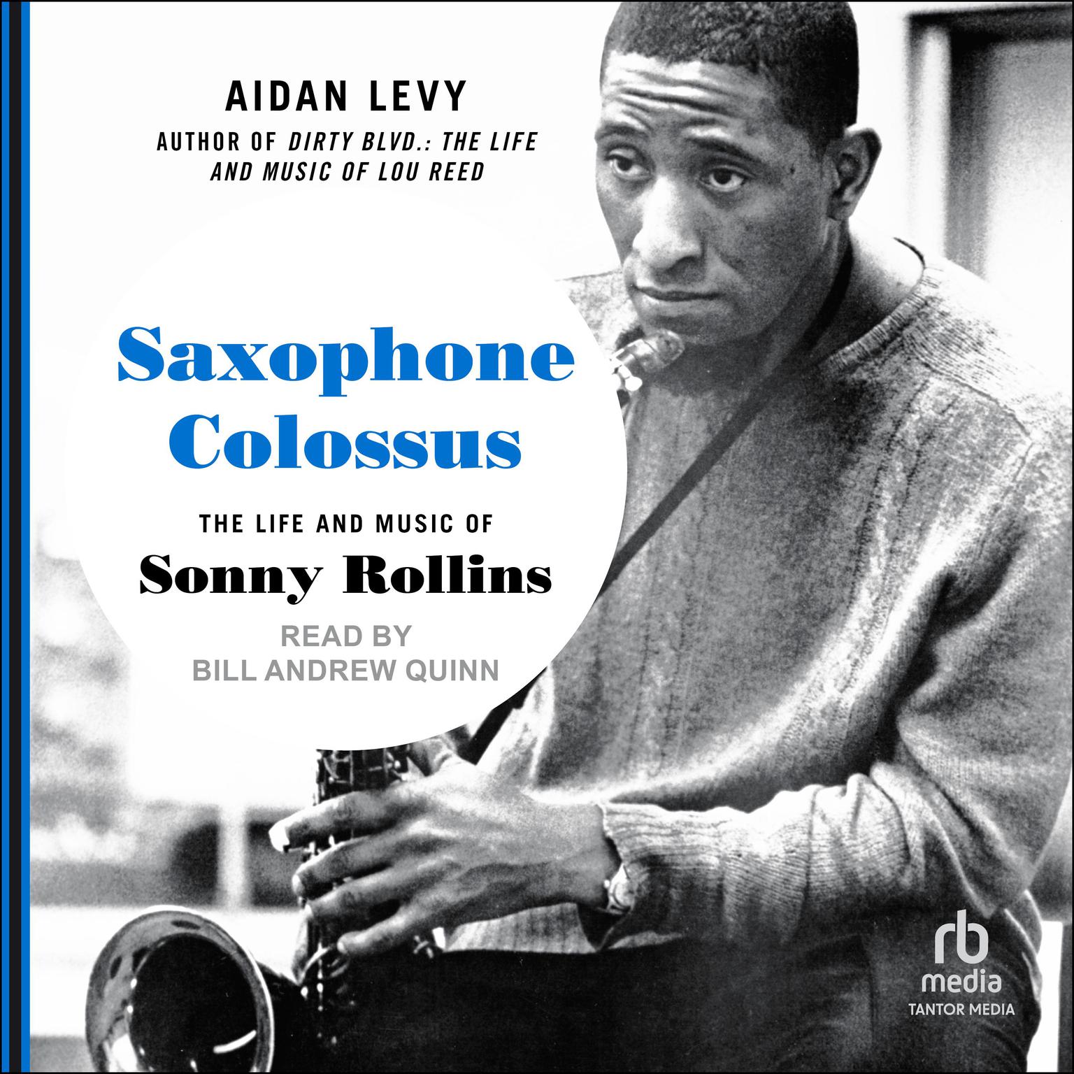 Saxophone Colossus: The Life and Music of Sonny Rollins Audiobook, by Aidan Levy