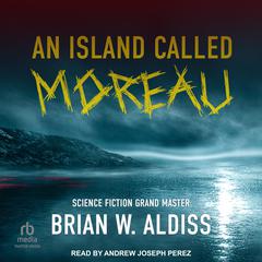 An Island Called Moreau Audibook, by Brian W. Aldiss