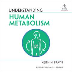 Understanding Human Metabolism Audibook, by Keith N. Frayn