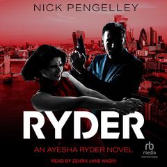 Ryder: An Ayesha Ryder Novel Audiobook, by Nick Pengelley