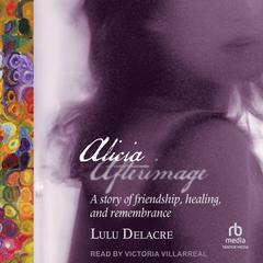 Alicia Afterimage Audibook, by Lulu Delacre