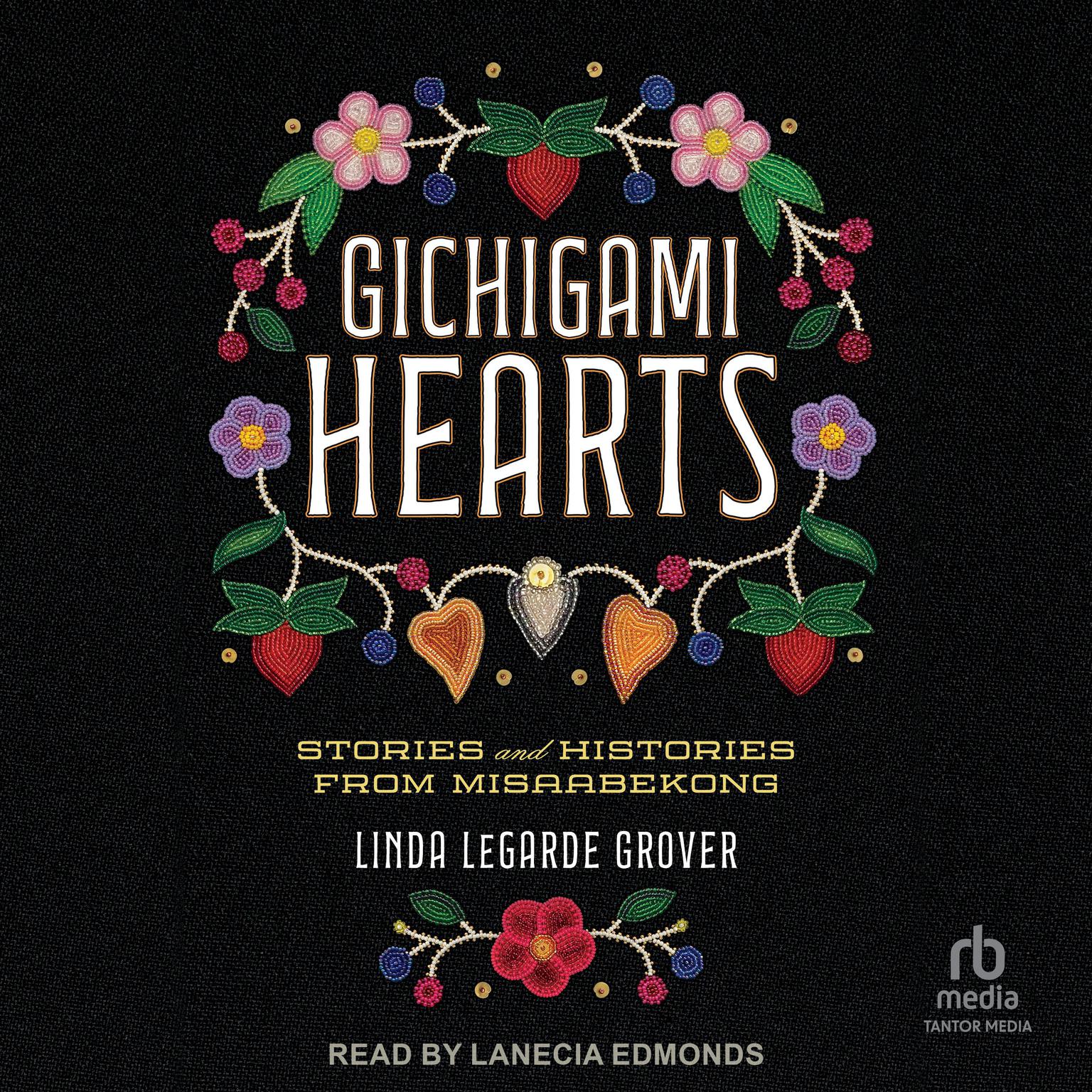 Gichigami Hearts: Stories and Histories from Misaabekong Audiobook, by Linda LeGarde Grover