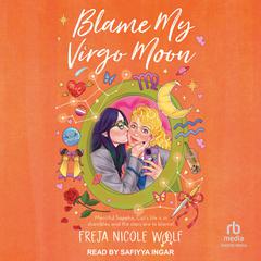 Blame My Virgo Moon Audiobook, by Freja Nicole Woolf