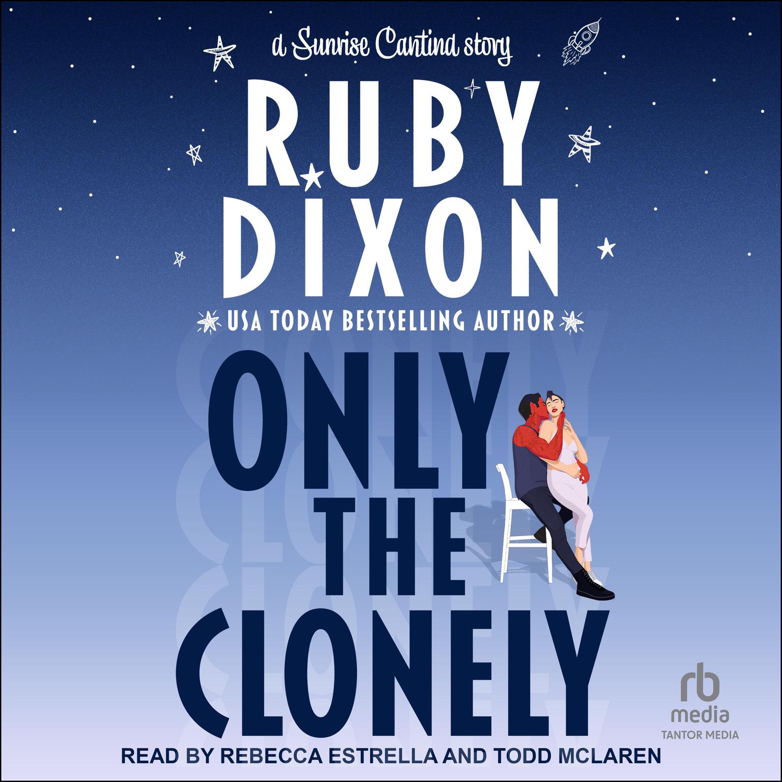 Only the Clonely Audiobook, by Ruby Dixon