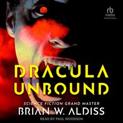 Dracula Unbound Audiobook, by Brian W. Aldiss