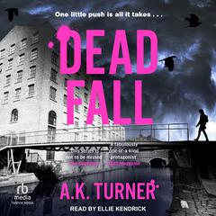 Dead Fall Audiobook, by A.K. Turner