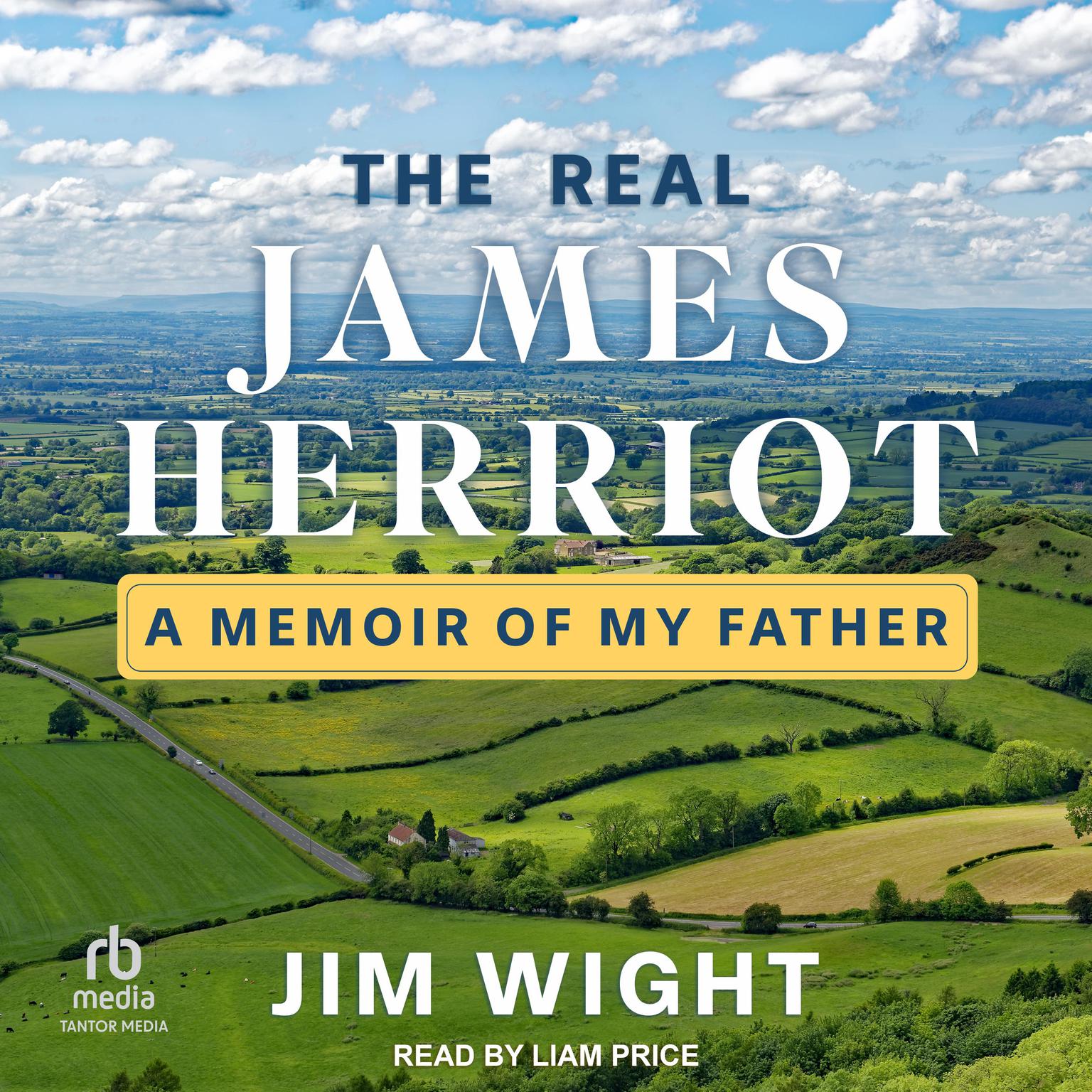 The Real James Herriot: A Memoir of My Father Audiobook, by Jim Wight