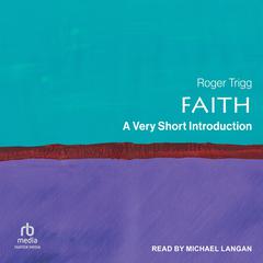 Faith: A Very Short Introduction Audibook, by Roger Trigg