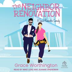 The Neighbor Renovation Audibook, by Grace Worthington