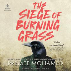 The Siege of Burning Grass Audiobook, by Premee Mohamed