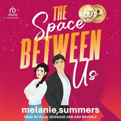 The Space Between Us Audibook, by Melanie Summers