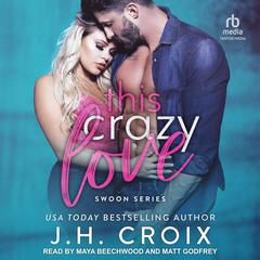 This Crazy Love Audiobook, by J. H. Croix