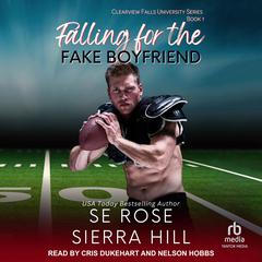 Falling for the Fake Boyfriend Audibook, by S.E. Rose