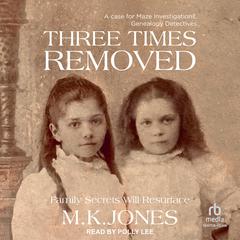 Three Times Removed Audiobook, by M. K. Jones